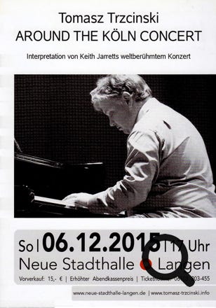 AROUND THE KÖLN CONCERT in der Neue Stadthalle Langen,  Tomasz Trzcinski interpretiert THE KÖLN CONCERTvon Keith Jarrett