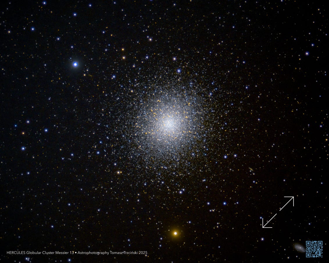 Messier 13 or M13 (also designated NGC 6205 and sometimes called the Great Globular Cluster in Hercules, the Hercules Globular Cluster, or the Great Hercules Cluster), is a globular cluster of several hundred thousand stars in the constellation of Hercules.