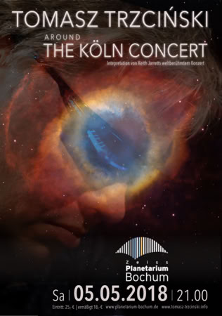THE KÖLN CONCERT, Interpretation by Tomasz Trzcinski, 5. Mai 2018, Planetarium Bochum, Tomasz Trzciński - piano In „Around The Köln Concert“ wird der Pianist Tomasz Trzciński aus der Transkription des improvisatorisch entstandenen Werks von Keith Jarrett eine neue Interpretation live schöpfen. In der Verbindung mit klassischer europäischer Musiktradition und eigenen Improvisationen schlägt er einen Bogen zwischen den Musikwelten - durch die Kunst von Keith Jarrett beeinflusst. Trzciński überzeugt durch seine Kreativität, Energie und die Virtuosität, mit der er sich zwischen den musikalischen Welten bewegt und dabei der Musik und den Zuhörern neue Türen öffnet. Komponierte und improvisierte Form, Spannung und Entspannung, große Bögen und ein faszinierender Reichtum im Detail lassen seine Konzerte zu einmaligen Erlebnissen werden. Und auch wenn er „The Köln Concert“ bereits auf der CD „Blue Mountains“ eingespielt hat, so entsteht es im Konzert jedes Mal auf Neue.